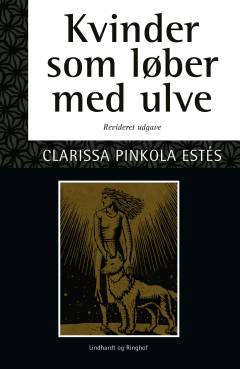 Kvinder som løber med ulve : myter og fortællinger om vildkvinde-arketypen
