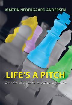 Life's a pitch : hvordan du opfinder et spil og sælger det
