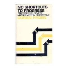 No shortcuts to progress : african development management in perspective