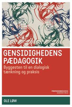 Gensidighedens pædagogik : byggesten til en dialogisk tænkning og praksis