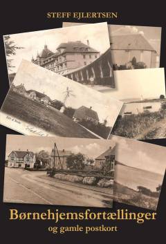 Børnehjemsfortællinger og gamle postkort