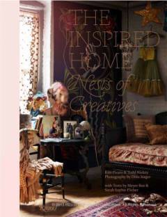 The inspired home : nests of creatives