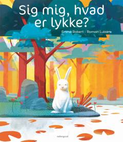 Sig mig, hvad er lykke?