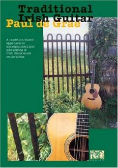 Traditional Irish guitar : a tradition-based approach to accompaniment and solo-playing of Irish dance music on the guitar