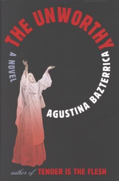The unworthy : a novel