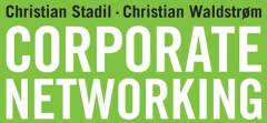 Corporate networking : strategisk ledelse af virksomhedens netværk