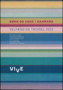 Børn og unge i Danmark : velfærd og trivsel 2022
