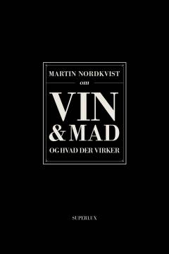 Martin Nordkvist om vin & mad og hvad der virker