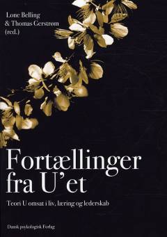 Fortællinger fra U'et : teori U omsat i liv, læring og lederskab