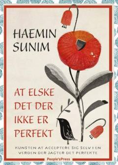 At elske det der ikke er perfekt : hvordan man accepterer sig selv i en verden, der stræber efter det perfekte