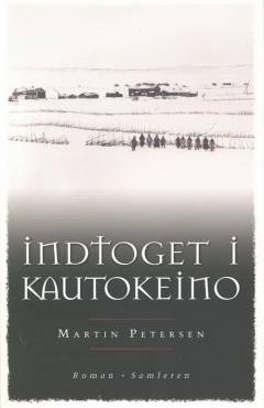 Indtoget i Kautokeino : en historisk roman