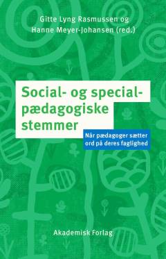 Social - og specialpædagogiske stemmer : når pædagoger sætter ord på deres faglighed