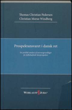 Prospektansvaret i dansk ret : en juridisk analyse af ansvarsgrundlaget for fejlbehæftede børsprospekter