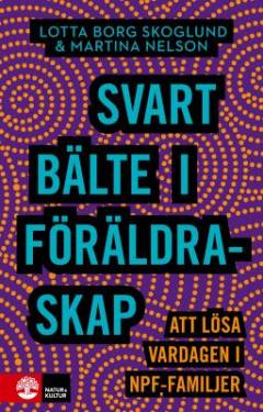 Svart bälte i föräldraskap : att lösa vardagen i npf-familjer