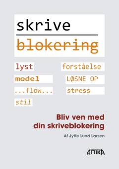 Bliv ven med din skriveblokering : en guide til skriveprocessen