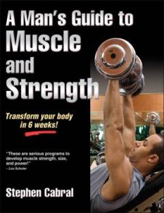 A man's guide to muscle and strength
