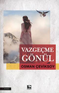 Vazgeçme gönül