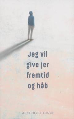 Jeg vil give jer fremtid og håb