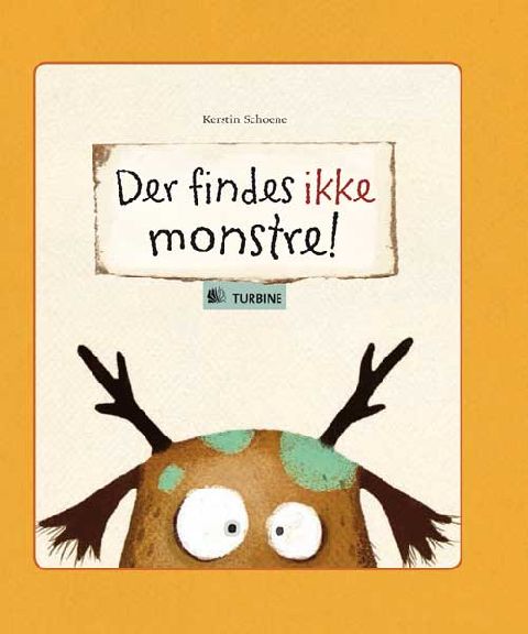 Der findes ikke monstre!