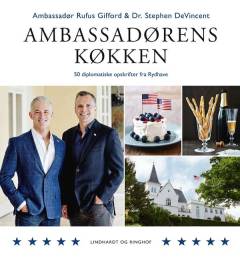 Ambassadørens køkken : 50 diplomatiske opskrifter fra Rydhave