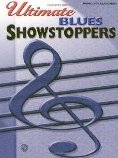 Ultimate blues showstoppers : piano, vocal, chords
