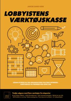 Lobbyistens værktøjskasse : sådan styrker du din organisations politiske interessevaretagelse og fremmer den gode sag