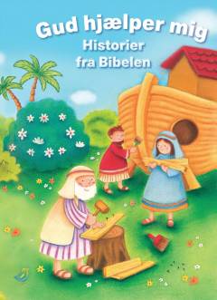 Gud hjælper mig : historier fra Bibelen