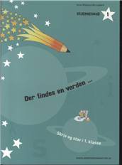 Der findes en verden : skriv og stav i 1. klasse