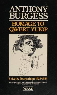 Homage to qwert yuiop : selected journalism 1978-1985
