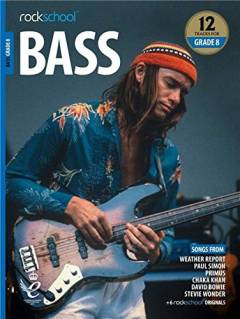 Bass Grade 8 : performance pieces, technical exercises and in-depth guidance for Rockschool examinations