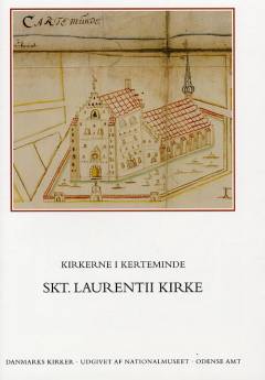 Danmarks kirker. Bind 9, Odense Amt. 4. bind, 20.-21. hefte : Kirkerne i Kerteminde - Skt. Laurentii Kirke
