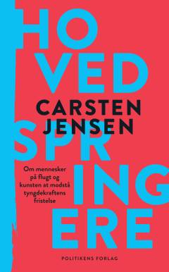 Hovedspringere : om mennesker på flugt og kunsten at modstå tyngdekraftens fristelse