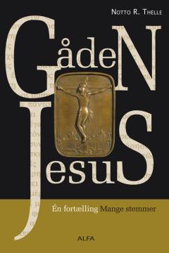 Gåden Jesus : én fortælling - mange stemmer