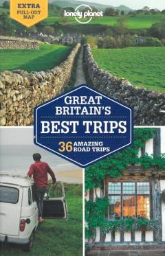 Great Britain's best trips : 36 amazing road trips