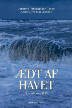 Ædt af havet : stormfloden 1825