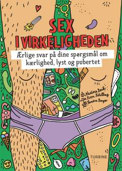 Sex i virkeligheden : ærlige svar på dine spørgsmål om kærlighed, lyst og pubertet