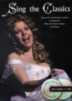 Sing the classics : twenty-six performance pieces arranged for male & female singers and piano