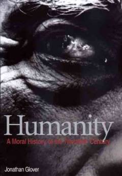 Humanity : a moral history of the twentieth century