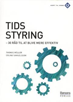 Tidsstyring : 30 råd til at blive mere effektiv
