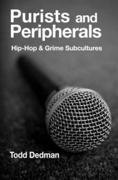 Purists and peripherals : hip-hop and grime subcultures