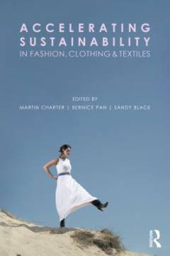 Accelerating sustainability in fashion, clothing and textiles