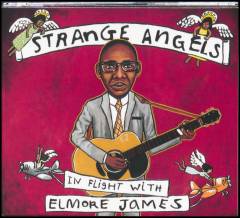 Strange angels : In flight with Elmore James