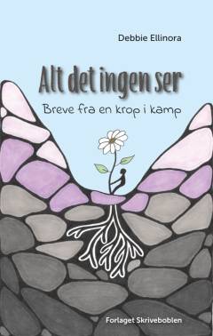 Alt det ingen ser : breve fra en krop i kamp