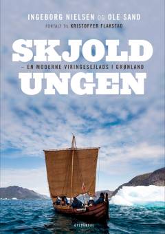 Skjoldungen : en moderne vikingesejlads langs Grønlands vestkyst