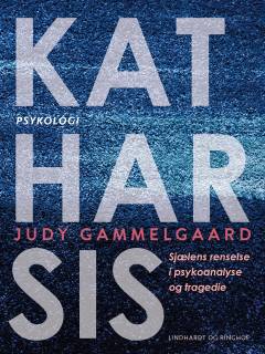 Katharsis : sjælens renselse i psykoanalyse og tragedie