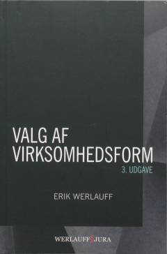 Valg af virksomhedsform : med alternativer til det afskaffede IVS