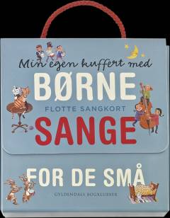Min egen kuffert med børnesange for de små : flotte sangkort