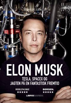 Elon Musk : Tesla, SpaceX og jagten på en fantastisk fremtid