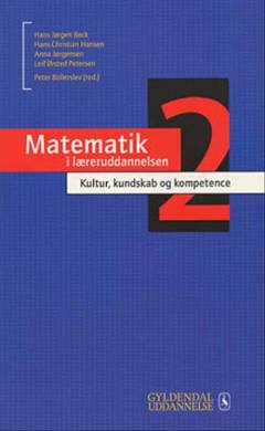 Matematik i læreruddannelsen. Bind 3 : Kultur, kundskab og kompetence, 2