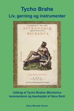 Liv, gerning og instrumenter : uddrag af Tycho Brahes Mechanica